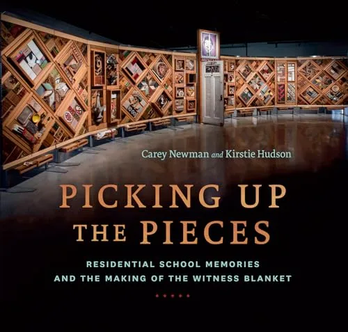 Cover of Picking up the Pieces: Residential School Memories and the Making of the Witness Blanket