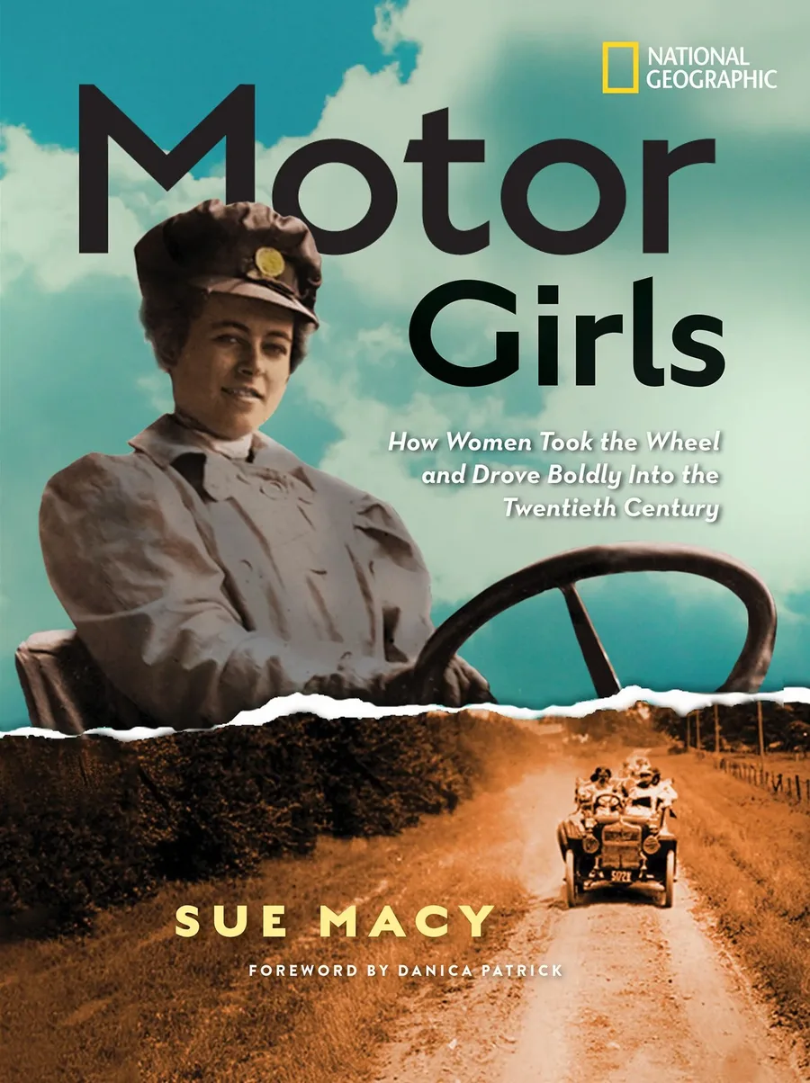Cover of Motor Girls: How Women Took the Wheel and Drove Boldly into the Twentieth Century