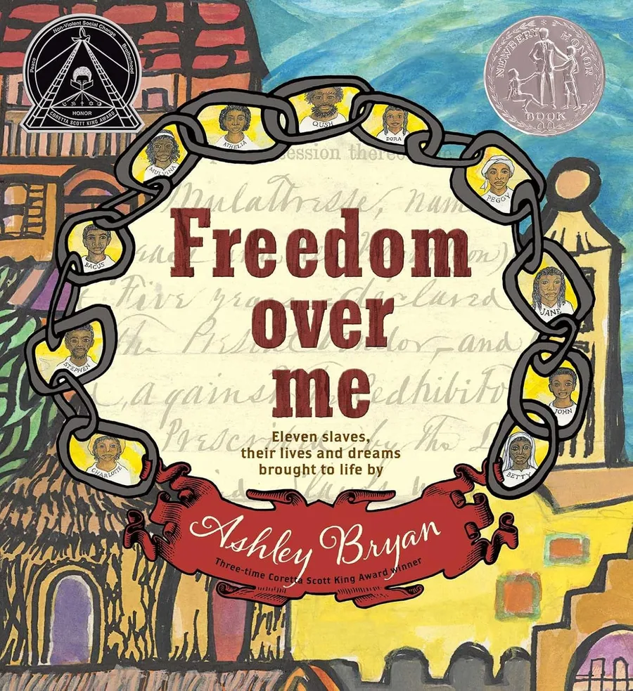 Cover of Freedom Over Me: Eleven Slaves, Their Lives and Dreams Brought to Life