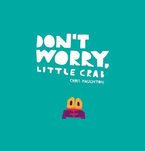 Cover of Don’t Worry, Little Crab