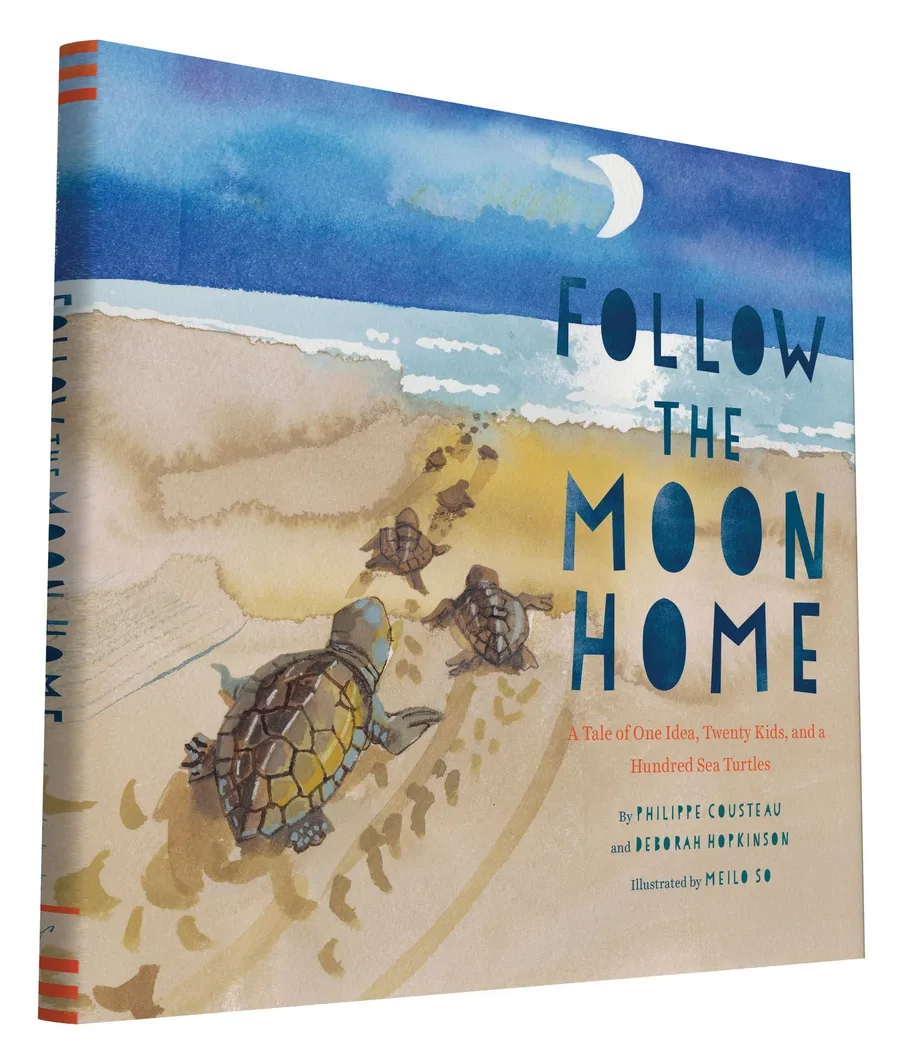 Cover of Follow the Moon Home: A Tale of One Idea, Twenty Kids, and a Hundred Sea Turtles