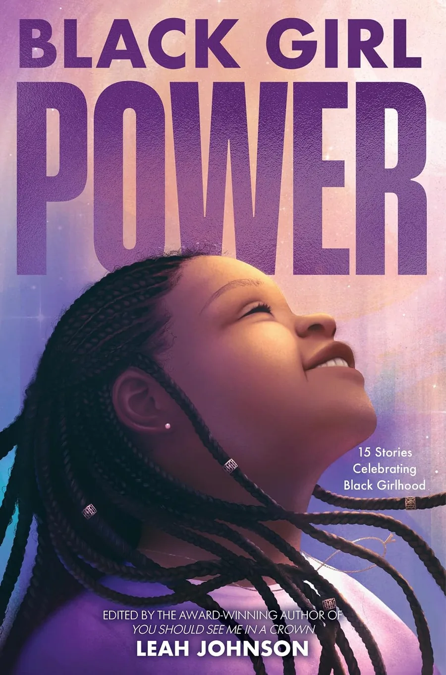 Cover of Black Girl Power: 15 Stories Celebrating Black Girlhood