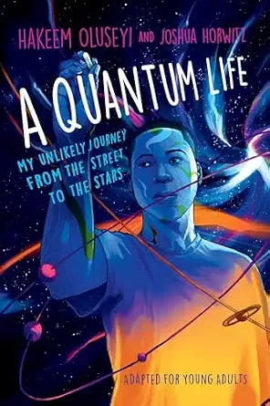Cover of A Quantum Life (Adapted for Young Adults): My Unlikely Journey from the Streets to the Stars