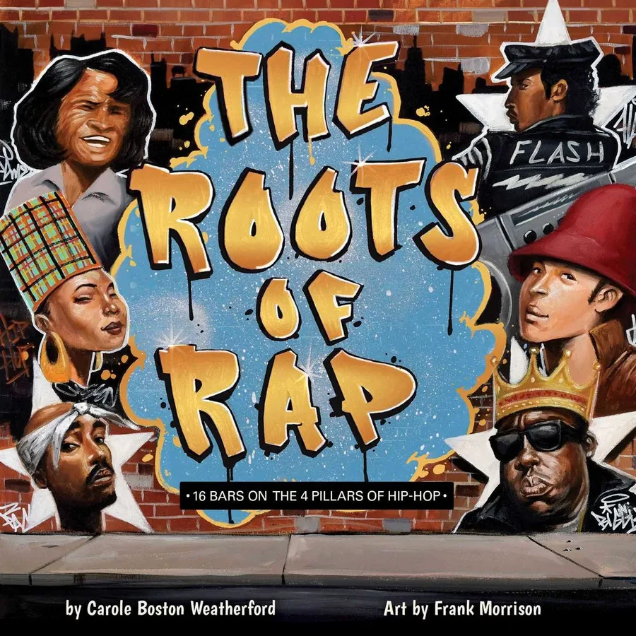 Cover of The Roots of Rap: 16 Bars on the 4 Pillars of Hip Hop