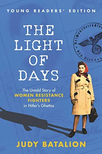 Cover of The Light of Days: The Untold Story of Women Resistance Fighters in Hitler’s Ghettos