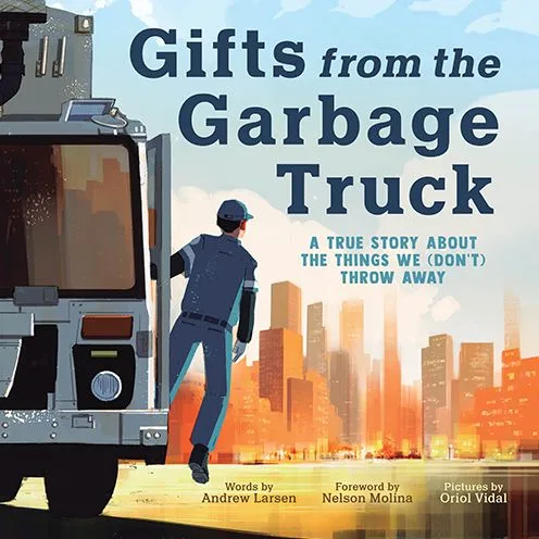 Cover of Gifts from the Garbage Truck:! A True Story About the Things We (Don’t) Throw Away
