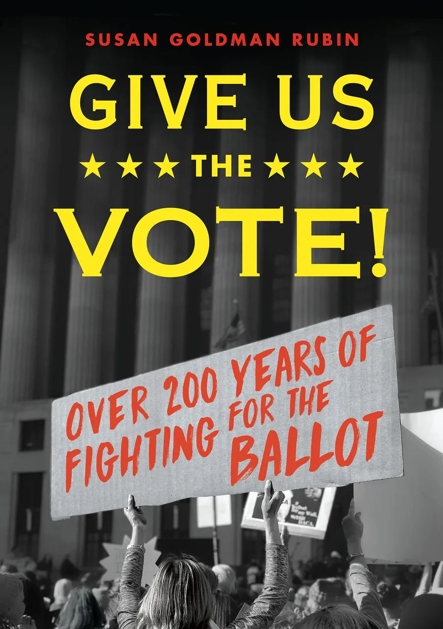 Cover of Give Us the Vote!: Over 200 Years of Fighting for the Ballot