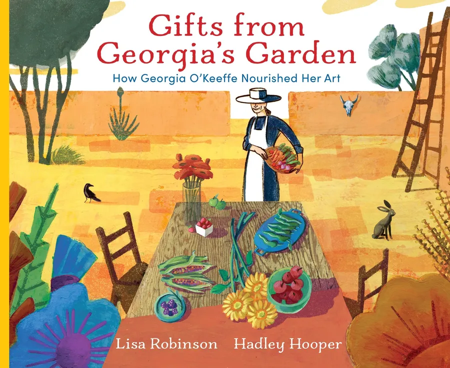 Cover of Gifts from Georgia’s Garden: How Georgia O’Keeffe Nourished Her Art