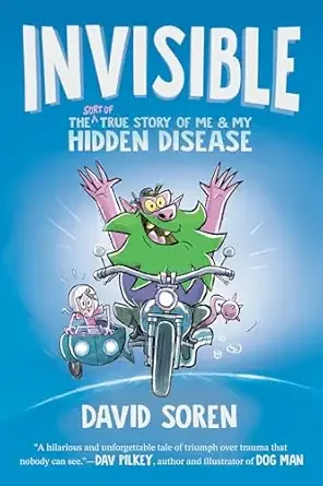 Cover of Invisible: The (Sort of) True Story of Me & My Hidden Disease