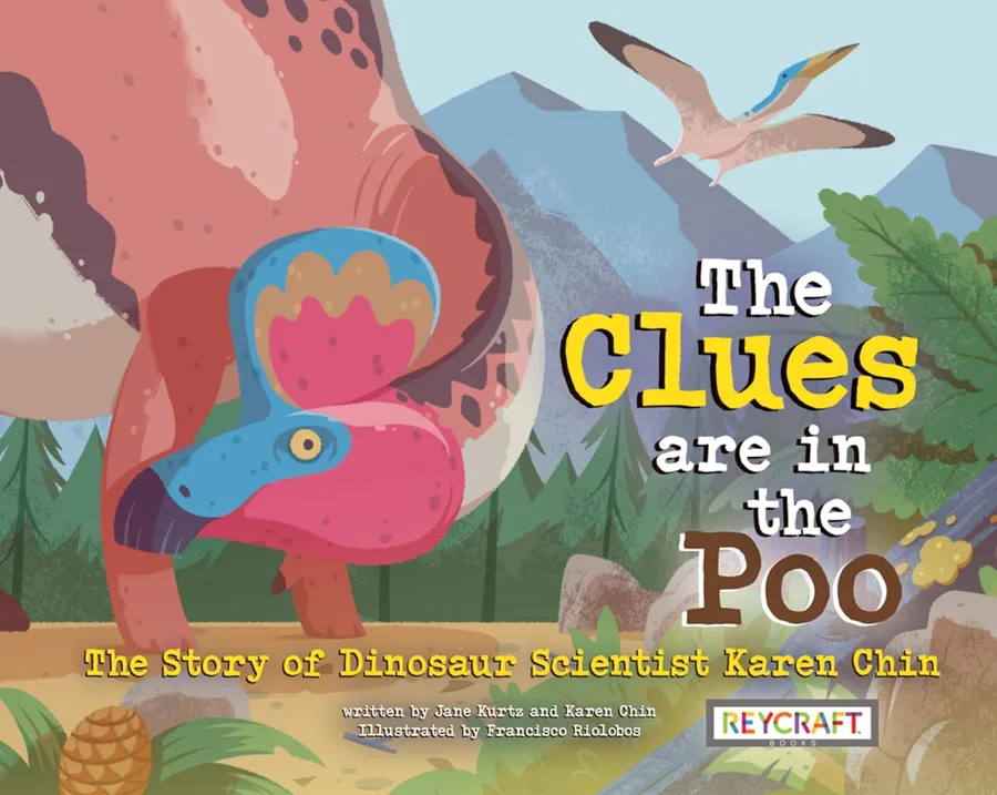 Cover of The Clues Are in the Poo: The Story of Dinosaur Scientist Karen Chin