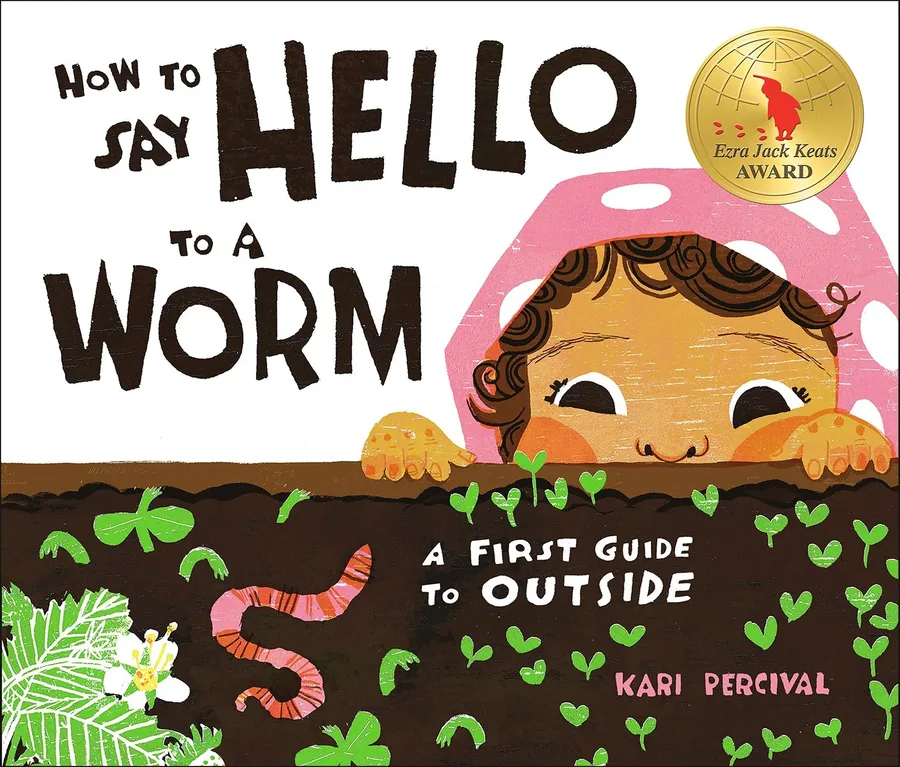 Cover of How to Say Hello to a Worm: A First Guide to Outside