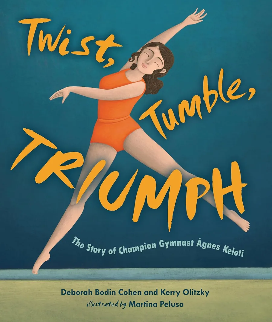 Cover of Twist, Tumble, Triumph: The Story of Champion Gymnast Ágnes Keleti