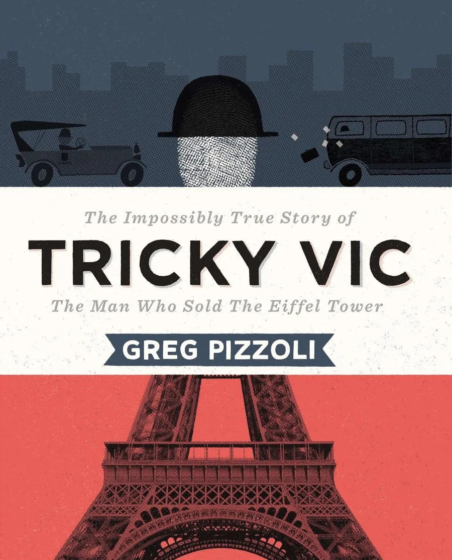 Cover of Tricky Vic: The Impossibly True Story of the Man Who Sold the Eiffel Tower