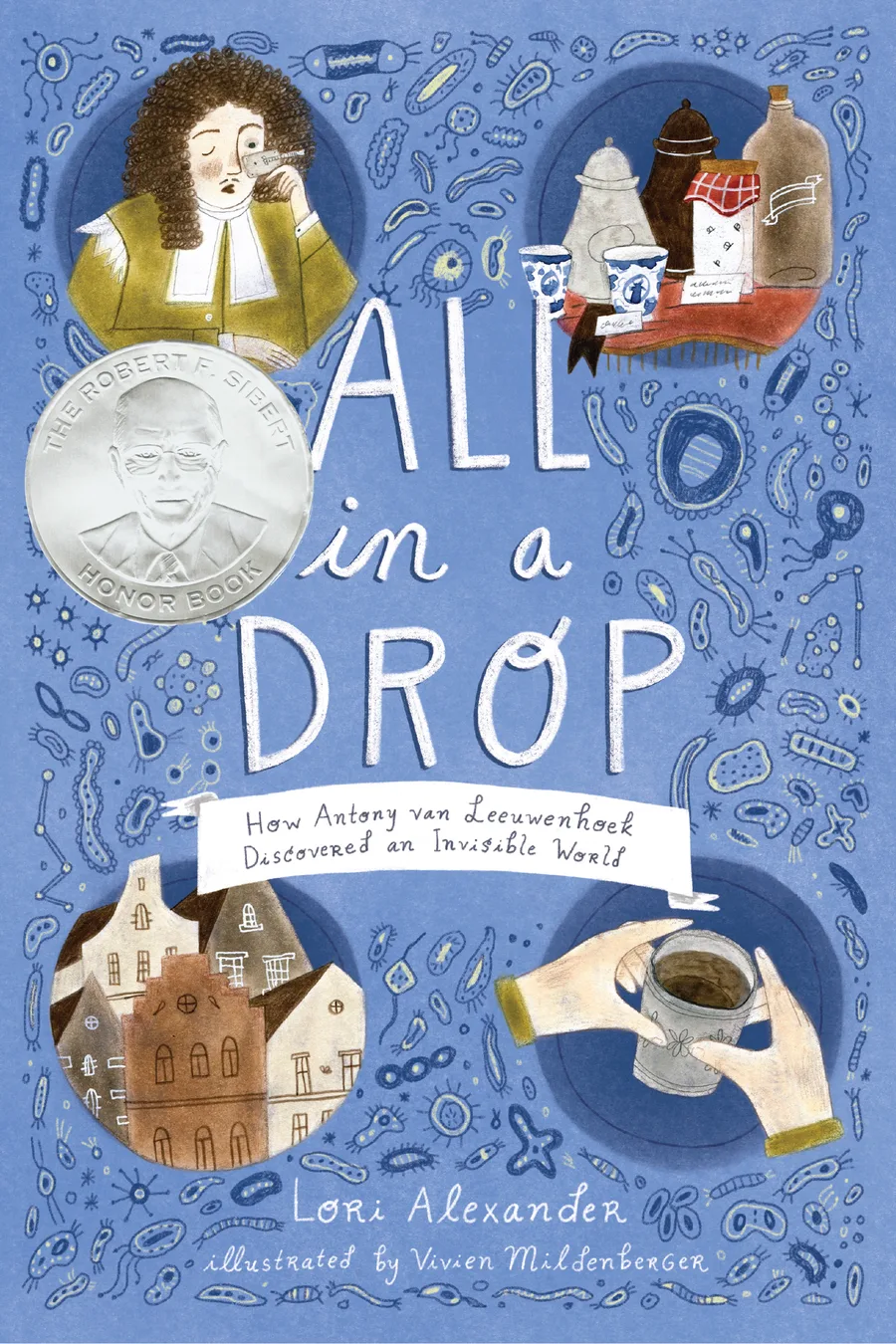 Cover of All in a Drop: How Antony van Leeuwenhoek Discovered an Invisible World