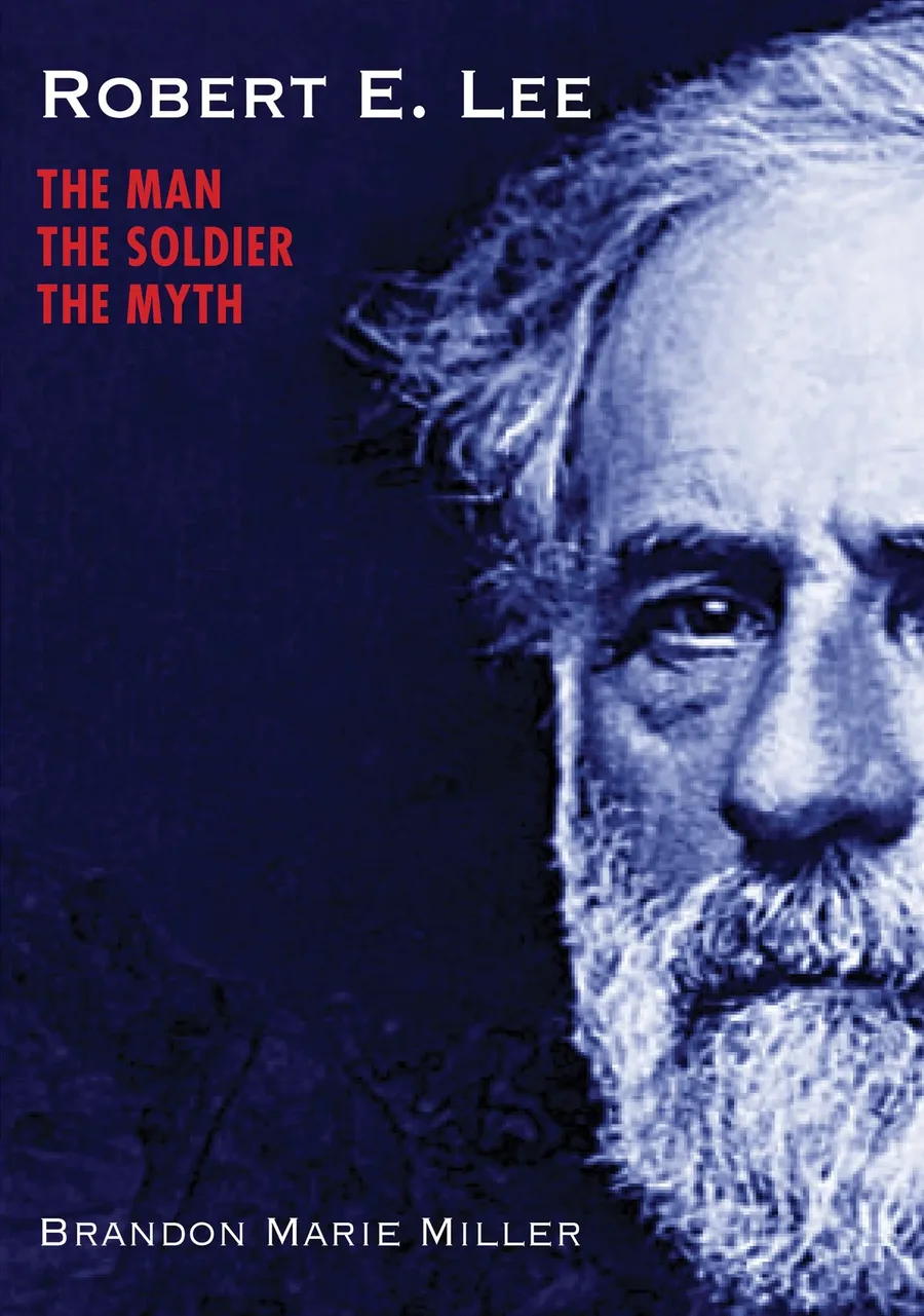 Cover of Robert E. Lee: The Man, the Soldier, the Myth