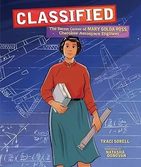 Cover of Classified: The Secret Career of MARY GOLDA ROSS, Cherokee Aerospace Engineer