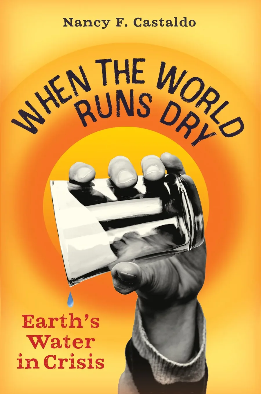 Cover of When the World Runs Dry: Earth’s Water in Crisis