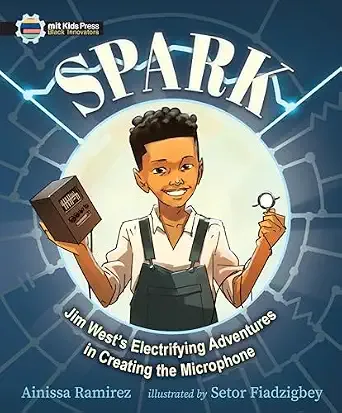 Cover of Spark: Jim West's Electrifying Adventures in Creating the Microphone