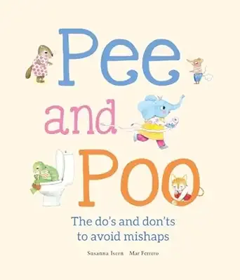 Cover of Pee and Poo: The Do’s and Don’ts to Avoid Mishaps