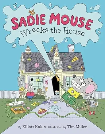 Cover of Sadie Mouse Wrecks the House