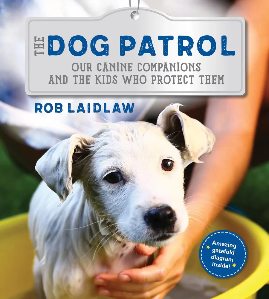 Cover of The Dog Patrol: Our Canine Companions and the Kids Who Protect Them