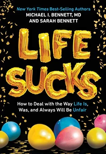 Cover of Health Life Sucks: How to Deal with the Way Life Is, Was, and Always Will Be Unfair