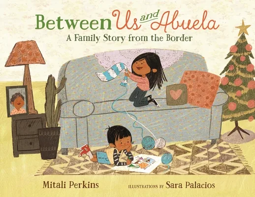 Cover of Between Us and Abuela: A Family Story from the Border