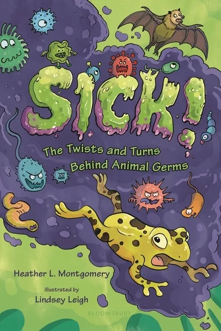 Cover of Sick!: The Twists and Turns Behind Animal Germs