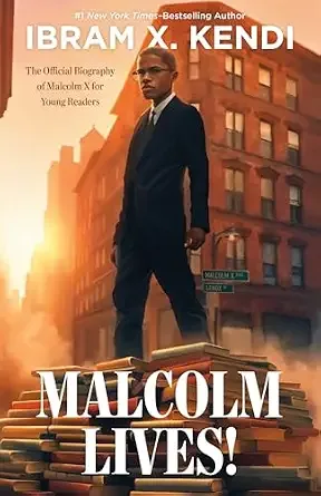 Cover of Malcolm Lives!: The Official Biography of Malcolm X for Young Readers