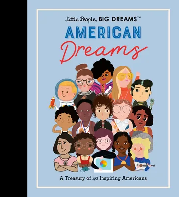 Cover of Little People, BIG DREAMS: American Dreams