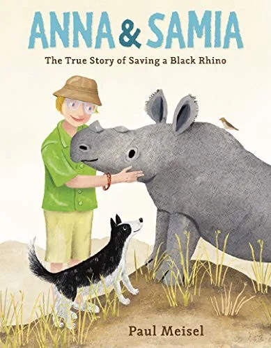 Cover of Anna & Samia: The True Story of Saving a Black Rhino