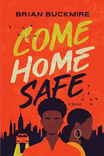 Cover of Come Home Safe: A Novel