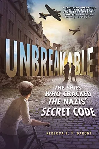 Cover of Unbreakable: The Spies Who Cracked the Nazis’ Secret Code