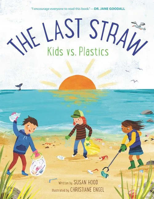 Cover of The Last Straw: Kids vs. Plastics