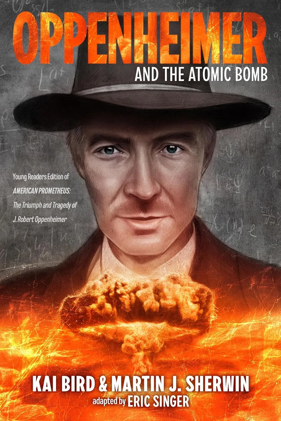 Cover of Oppenheimer and the Atomic Bomb: Young Readers Edition of AMERICAN PROMETHEUS: The Triumph and Tragedy of J. Robert Oppenheimer