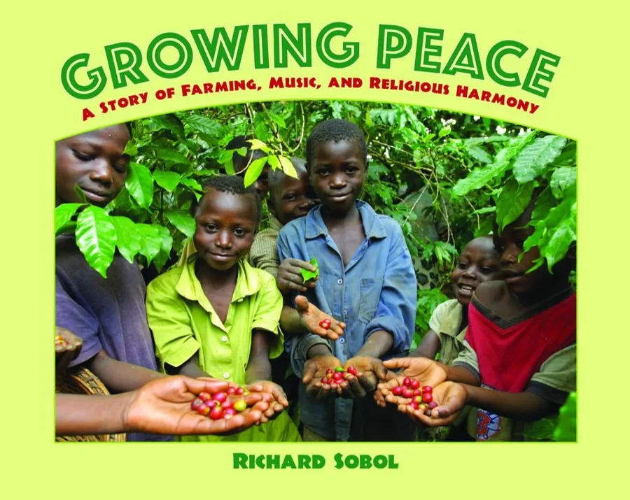 Cover of Growing Peace: A Story of Farming, Music, and Religious Harmony