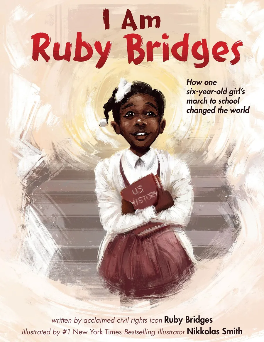 Cover of I Am Ruby Bridges: How One Six-Year Old Girl’s March to School Changed the World