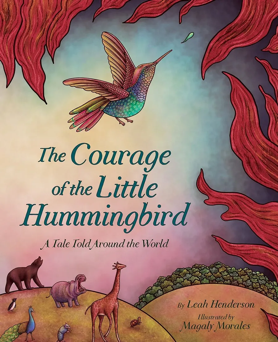 Cover of The Courage of the Little Hummingbird: A Tale Told around the World
