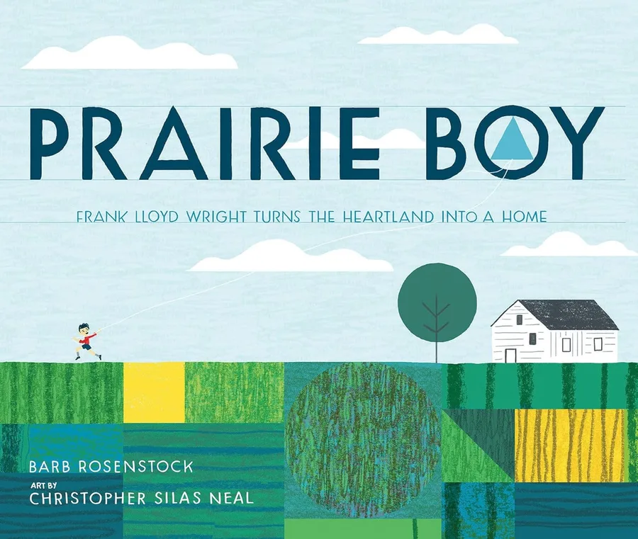 Cover of Prairie Boy: Frank Lloyd Wright Turns the Heartland into a Home