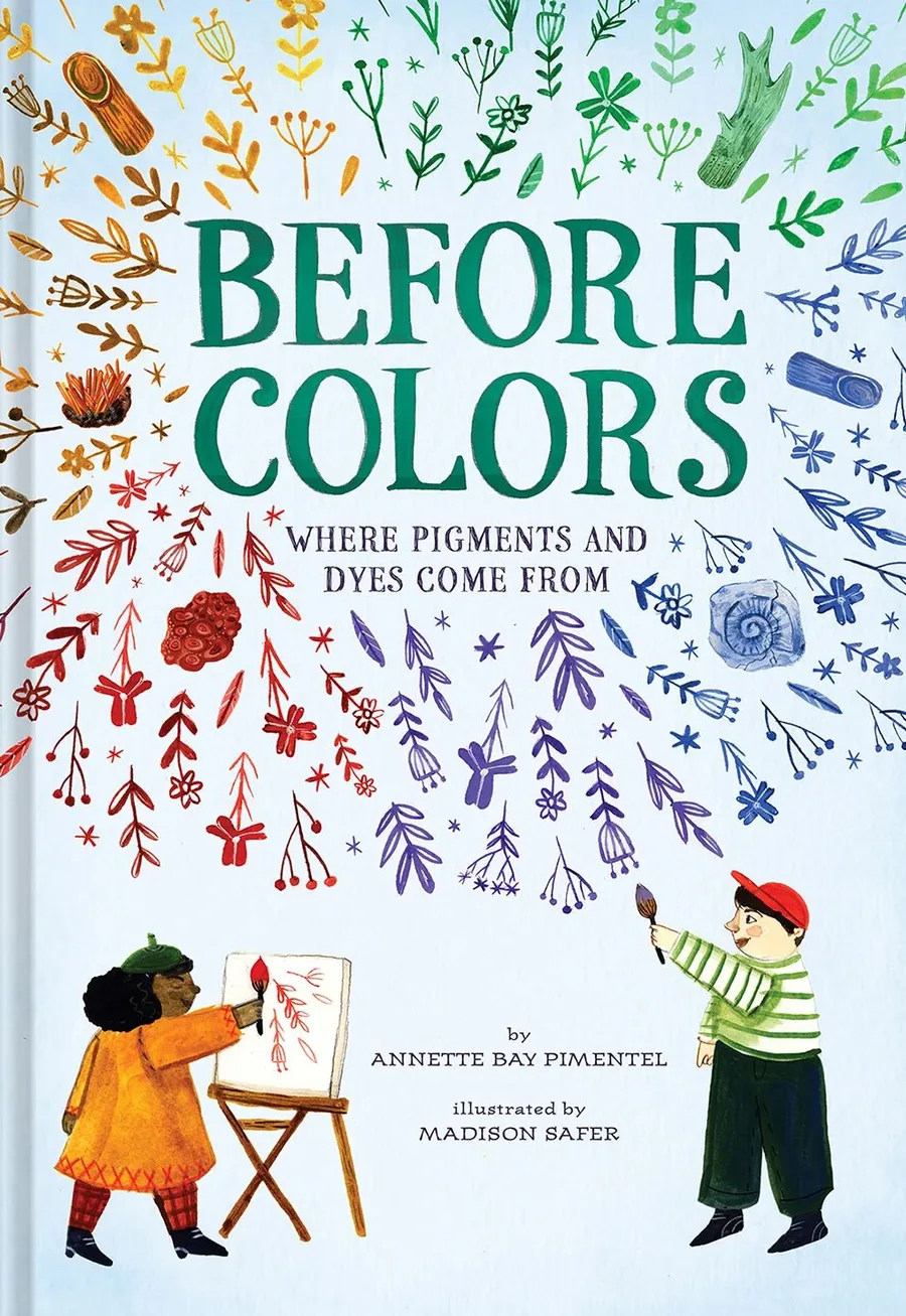 Cover of Before Colors: Where Pigments and Dyes Come From