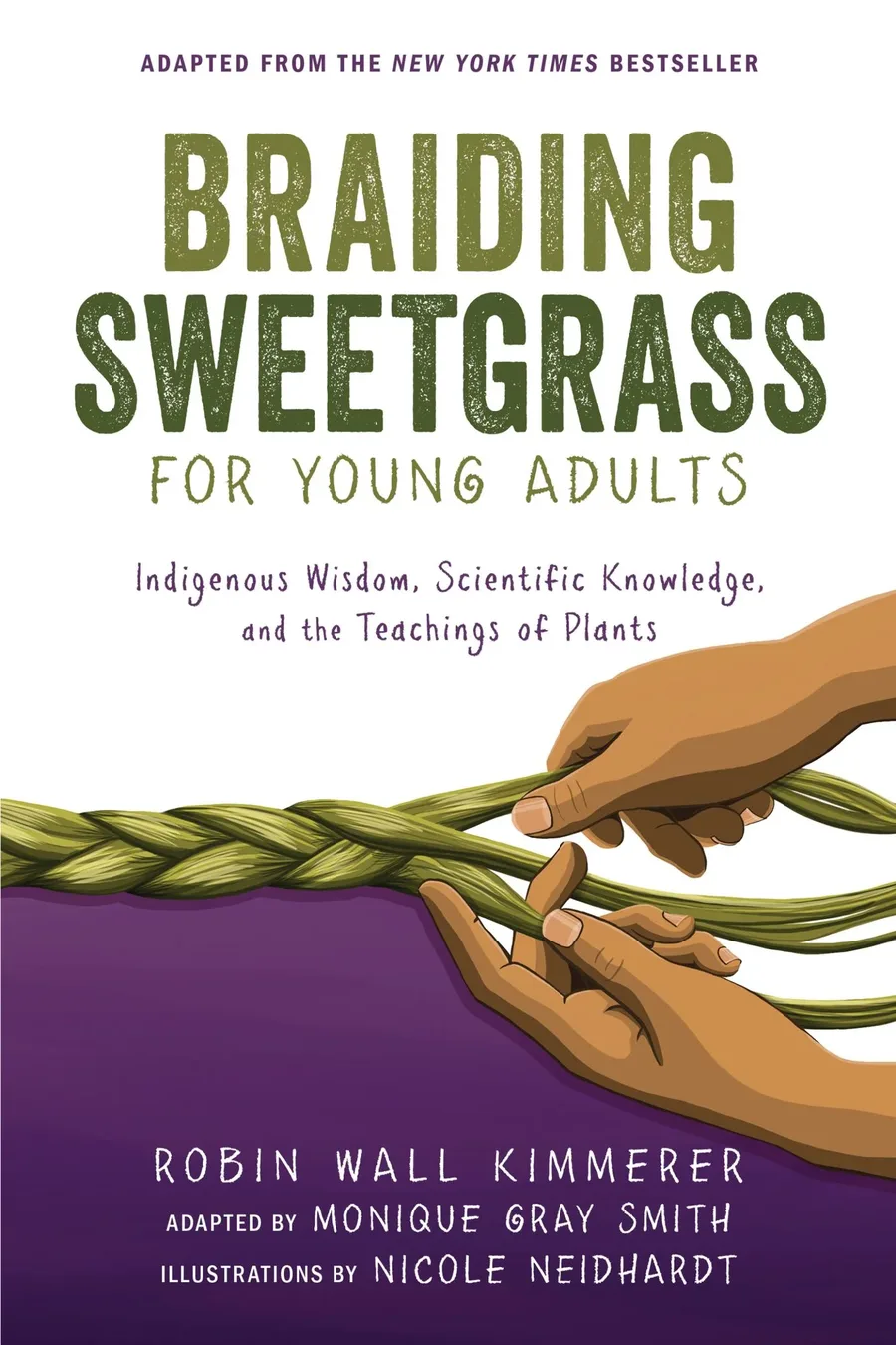 Cover of Braiding Sweetgrass for Young Adults: Indigenous Wisdom, Scientific Knowledge, and the Teachings of Plants