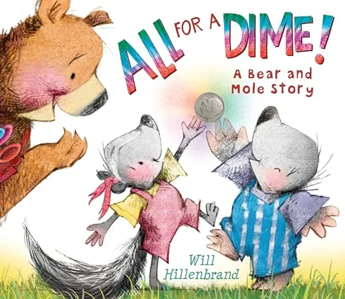 Cover of All for a Dime!: A Bear and Mole Story