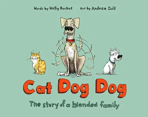 Cover of Cat Dog Dog: The Story of a Blended Family