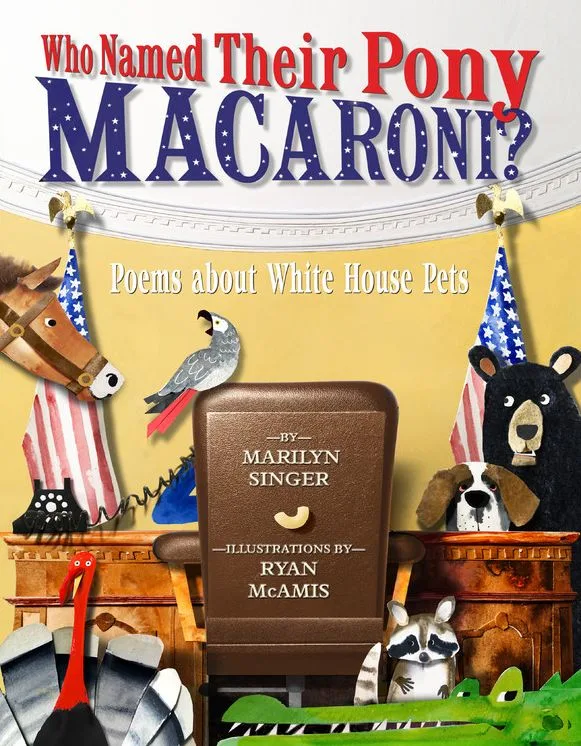 Cover of Who Named Their Pony Macaroni?: Poems about White House Pets