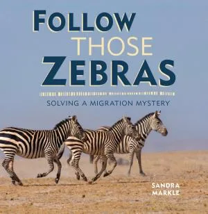 Cover of Follow Those Zebras: Solving a Migration Mystery
