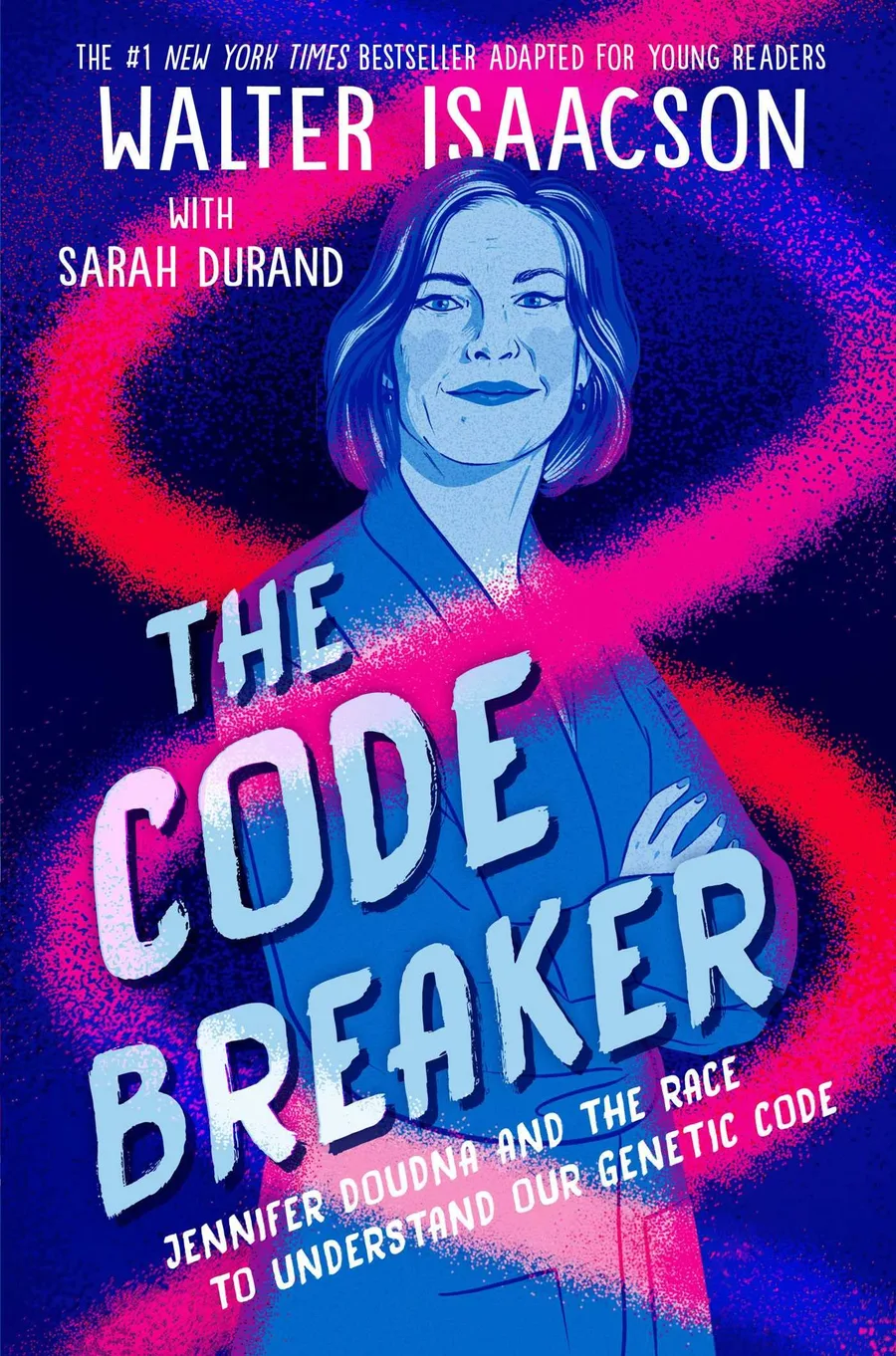 Cover of Code Breaker – Young Readers Edition: Jennifer Doudna and the Race to Understand Our Genetic Code