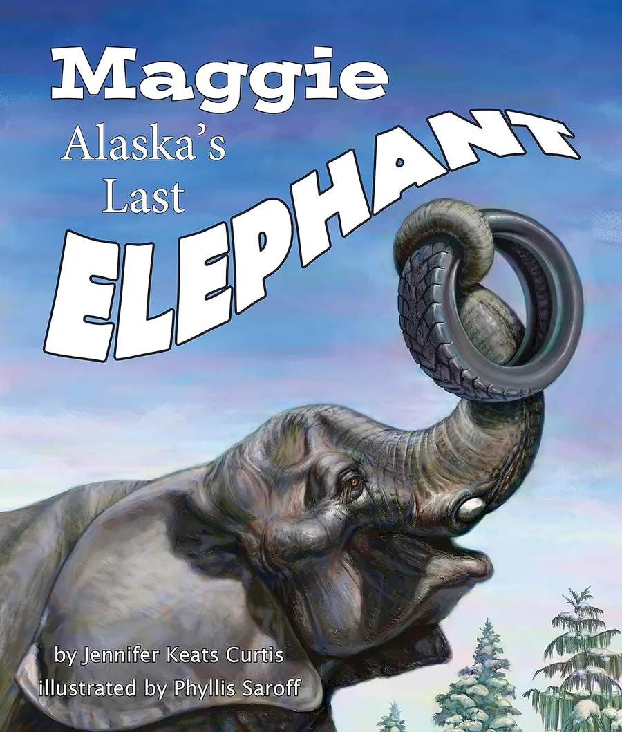 Cover of Maggie: Alaska's Last Elephant