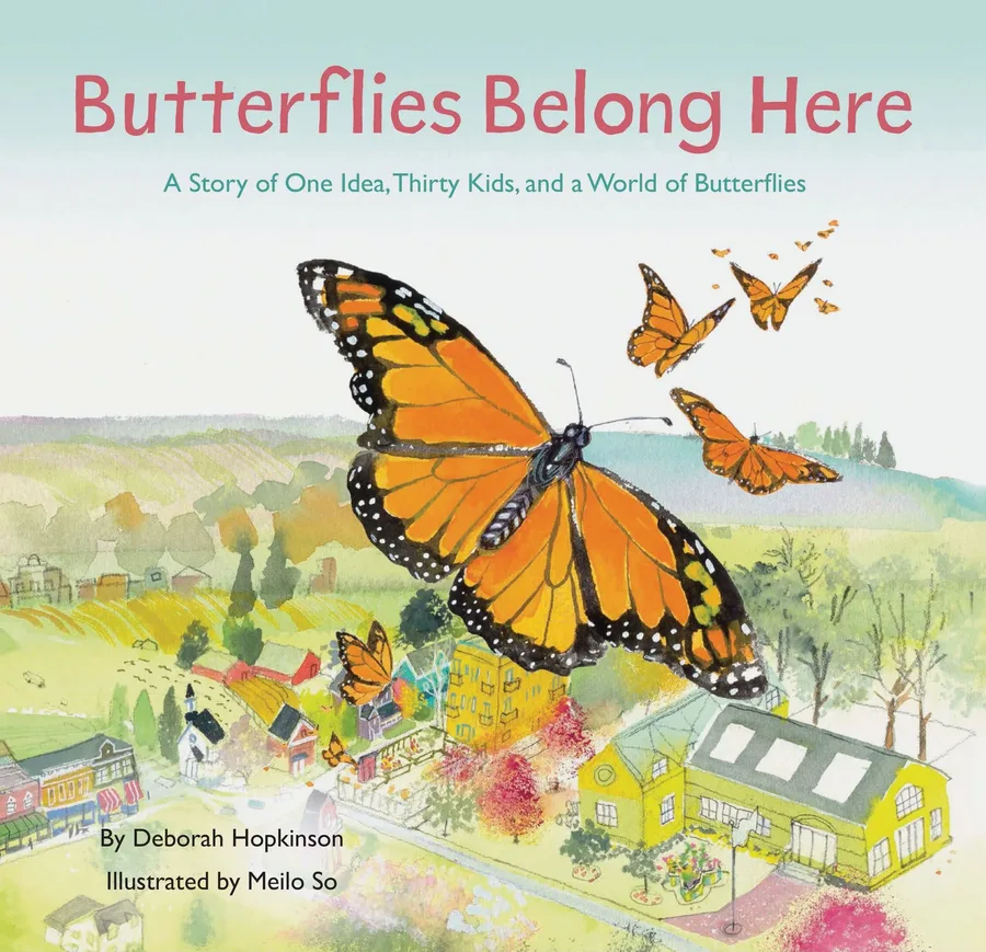 Cover of Butterflies Belong Here: A Story of One Idea, Thirty Kids, and a World of Butterflies