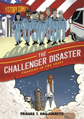Cover of THE CHALLENGER DISASTER. TRAGEDY IN THE SKIES (HISTORY COMICS)