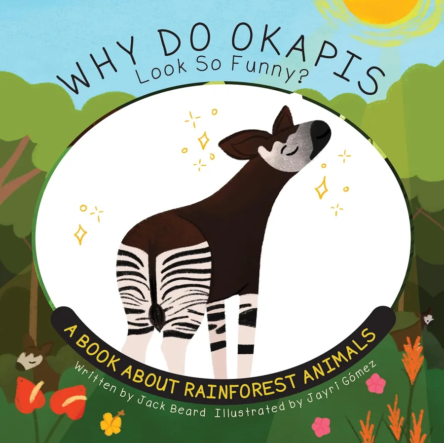 Cover of Why Do Okapis Look So Funny?: A Book About Rainforest Animals